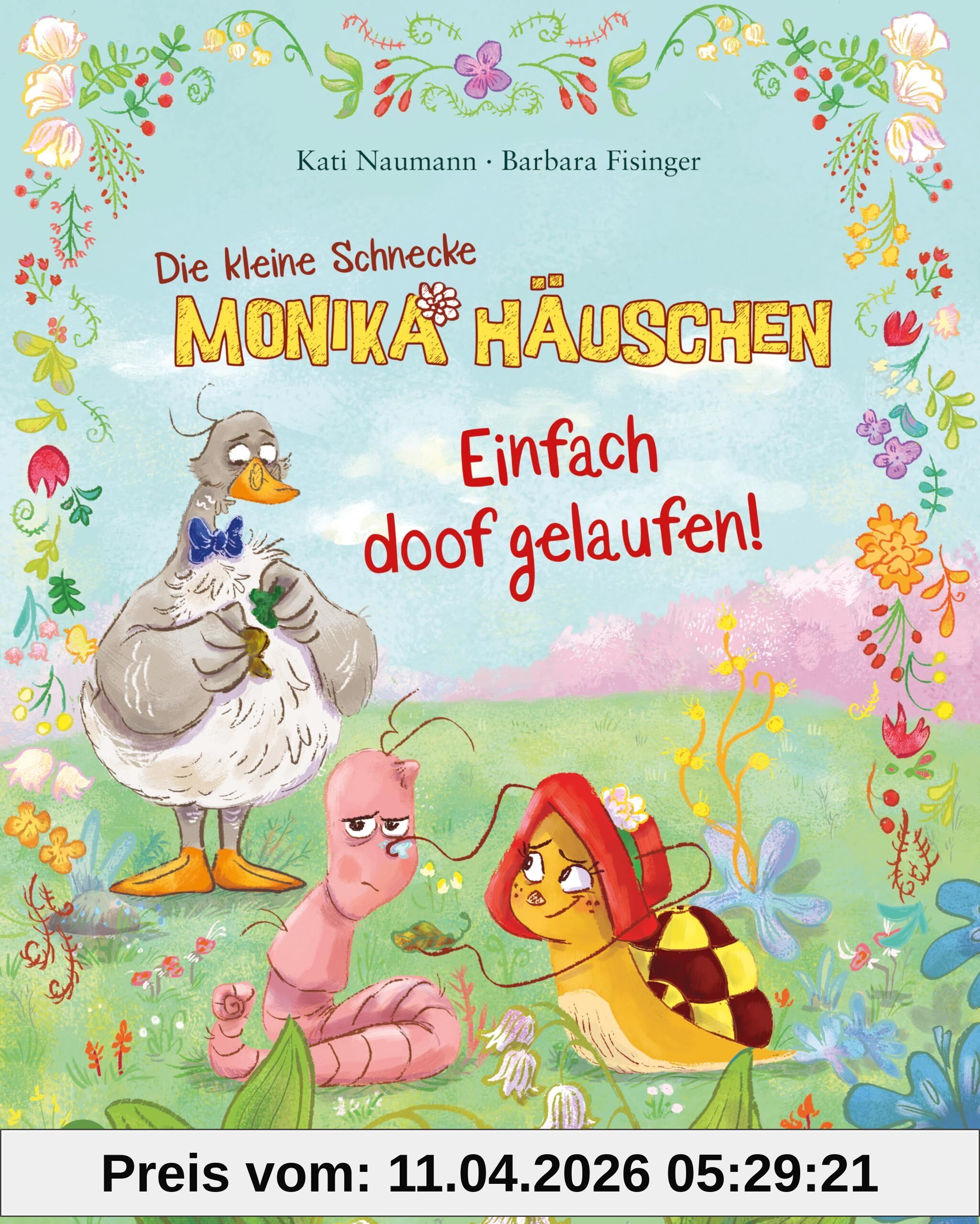 Die kleine Schnecke Monika Häuschen: Einfach doof gelaufen!