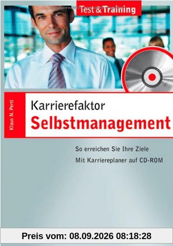 Karrierefaktor Selbstmanagement. So erreichen Sie Ihre Ziele