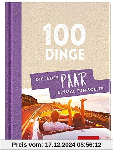 100 Dinge, die jedes Paar einmal tun sollte