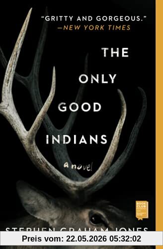 Jones, Stephen Graham The Only Good Indians, A Novel
