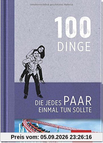 100 Dinge, die jedes Paar einmal tun sollte
