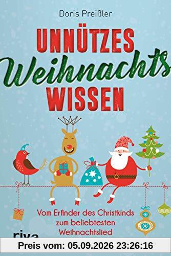 Unnützes Weihnachtswissen: Vom Erfinder des Christkinds zum beliebtesten Weihnachtslied