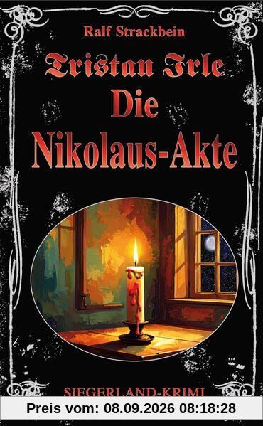 Tristan Irle - Die Nikolaus-Akte: Siegerlandkrimi