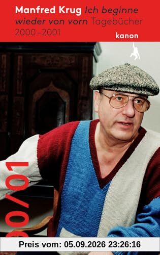 Manfred Krug. Ich beginne wieder von vorn: Tagebücher 2000 - 2001