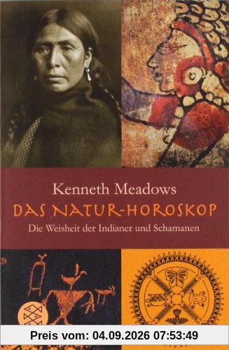 Das Natur-Horoskop: Die Weisheit der Indianer und Schamanen