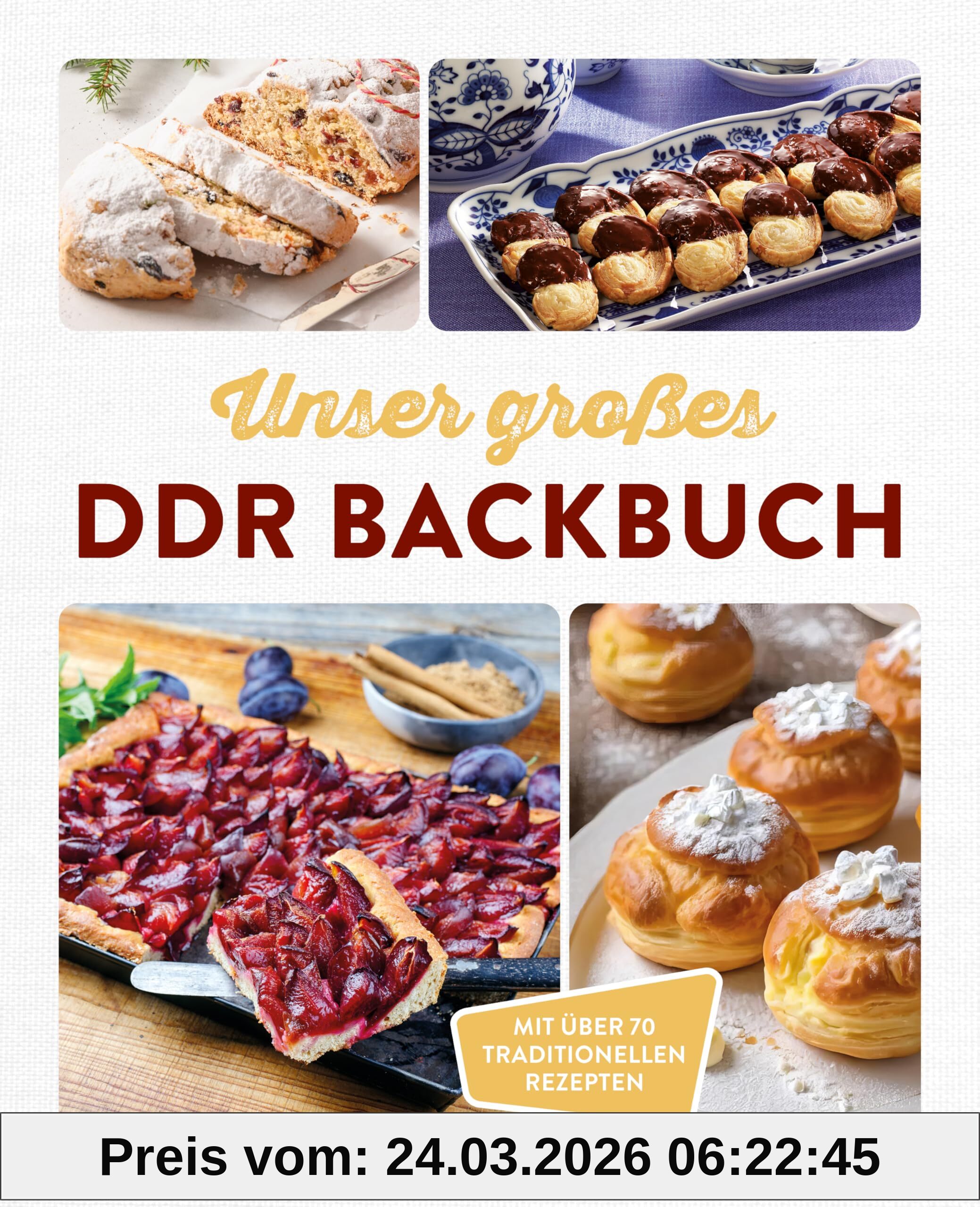 Unser großes DDR Backbuch: Mit über 70 traditionellen Rezepten