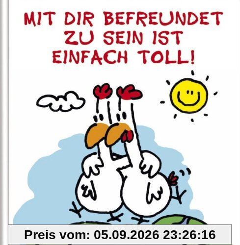 Mit Dir befreundet zu sein ist einfach toll!