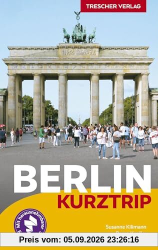 TRESCHER Reiseführer Berlin Kurztrip: City West, Potsdamer Platz, Mitte, Museumsinsel, Berliner Kieze, Nightlife, Kultur - Mit herausnehmbarem Stadtplan, Maßstab 1:29.000