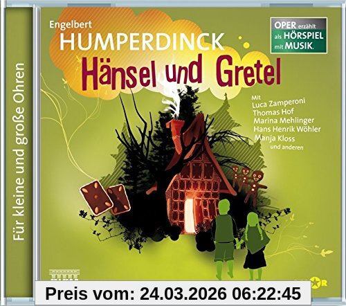 Hänsel und Gretel: Oper erzählt als Hörspiel mit Musik