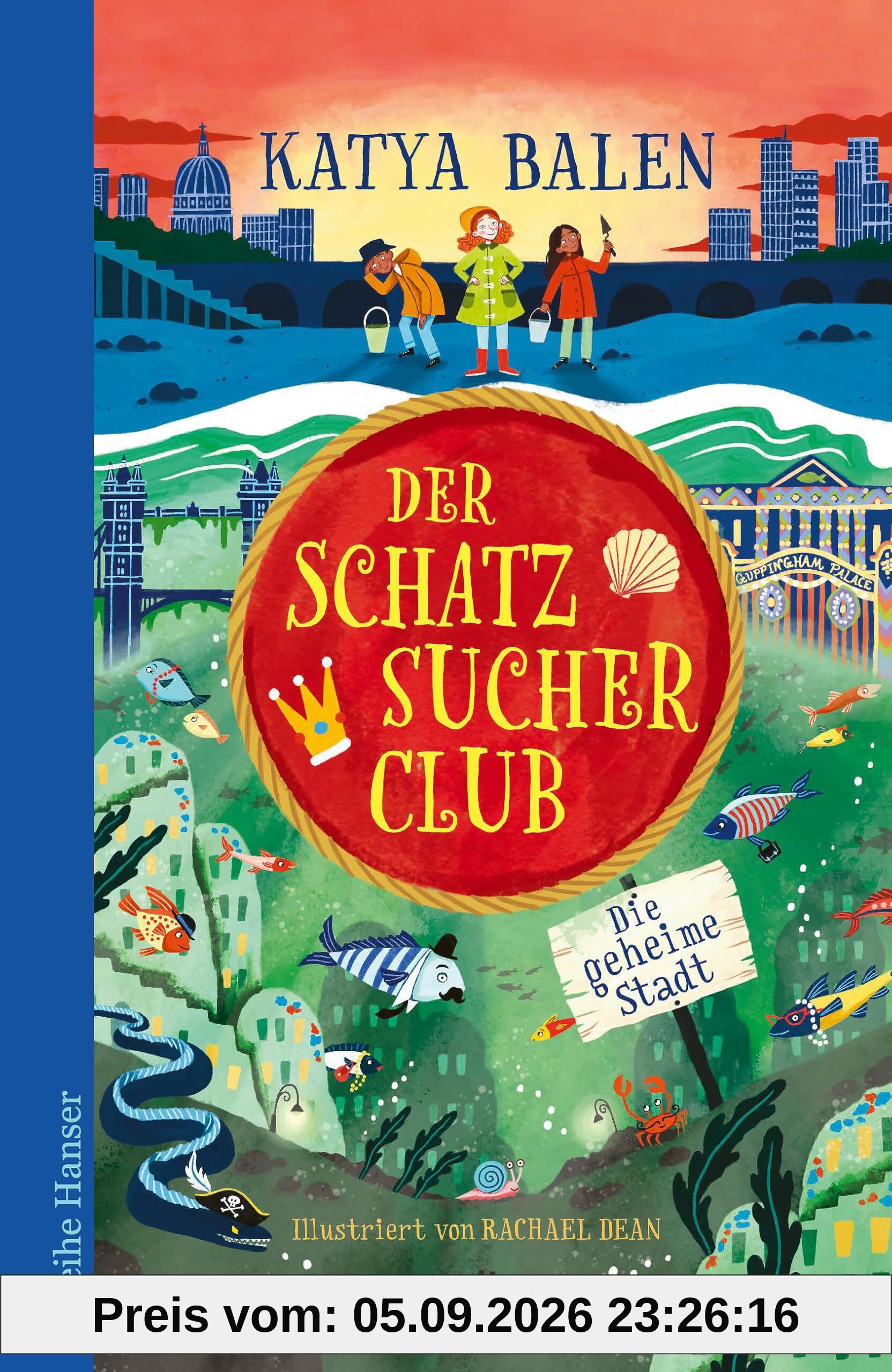 Der Schatzsucher-Club von der Themse: Die geheime Stadt | Übersprudelnd fantasievoll – tauche ein in die Unterwasserwelt von London!