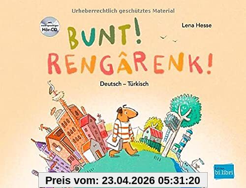 Bunt!: Kinderbuch Deutsch-Türkisch mit mehrsprachiger Hör-CD + MP3-Hörbuch zum Download