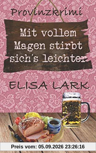 Mit vollem Magen stirbt sich´s leichter: Der erste Fall für den Karl Ramsauer (Provinzkrimi)