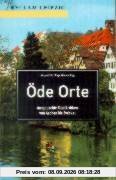 Öde Orte. Ausgesuchte Stadtkritiken: von Aachen bis Zwickau