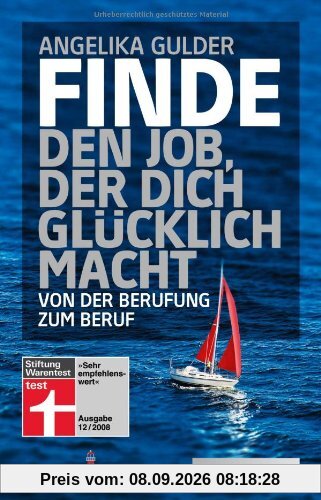 Finde den Job, der dich glücklich macht: Von der Berufung zum Beruf