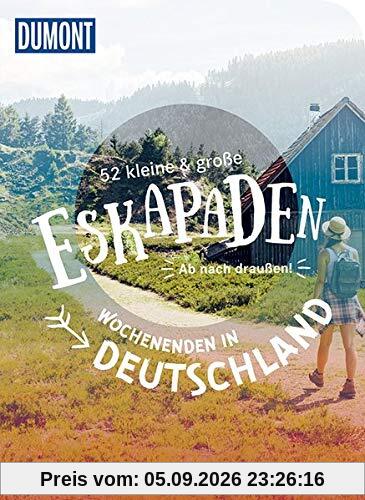 52 kleine & große Eskapaden Wochenenden in Deutschland: Ab nach draußen! (DuMont Bildband)