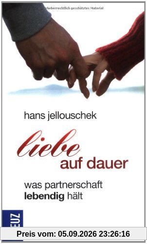Liebe auf Dauer: Was Partnerschaft lebendig hält