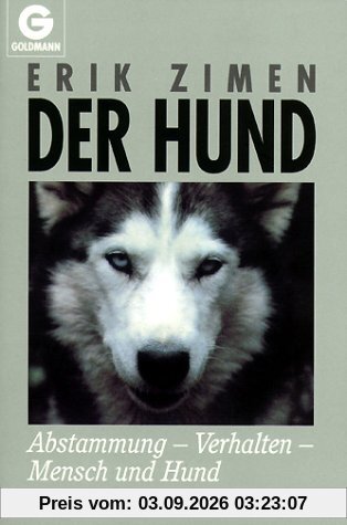 Der Hund: Abstammung - Verhalten - Mensch und Hund