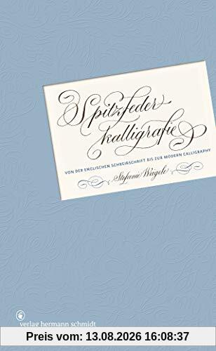 Spitzfederkalligrafie: Von der Englischen Schreibschrift zur Modern Calligraphy