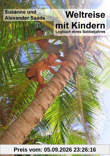 Weltreise mit Kindern: Logbuch eines Sabbatjahres