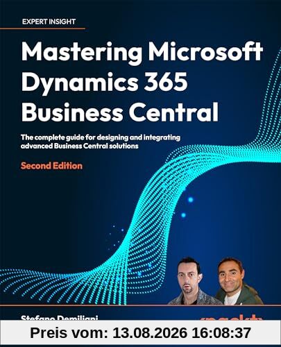 Mastering Microsoft Dynamics 365 Business Central - Second Edition: The complete guide for designing and integrating advanced Business Central solutions