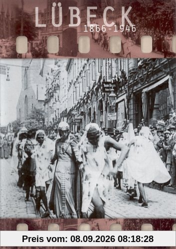 Lübeck 1866-1946 - Eine Filmchronik