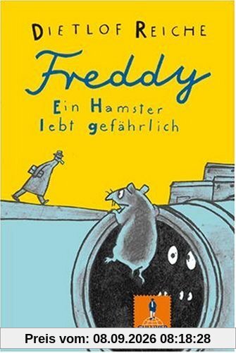 Freddy. Ein Hamster lebt gefährlich: Roman (Gulliver)