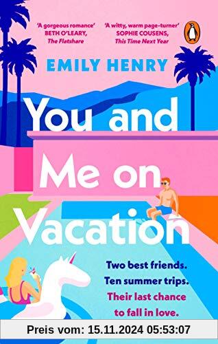 You and Me on Vacation: The #1 New York Times bestselling laugh-out-loud love story you’ll want to escape with this summ