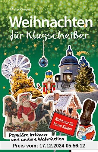 Weihnachten für Klugscheißer. Populäre Irrtümer und andere Wahrheiten