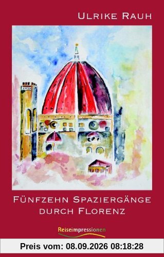 Fünfzehn Spaziergänge durch Florenz