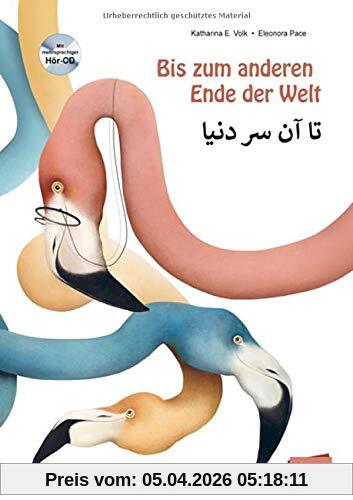 Bis zum anderen Ende der Welt: Kinderbuch Deutsch-Persisch/Farsi mit Audio-CD in neun Sprachen: Kinderbuch in neun Sprachen