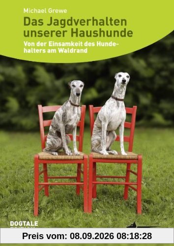 Das Jagdverhalten unserer Haushunde: Von der Einsamkeit des Hundehalters am Waldrand