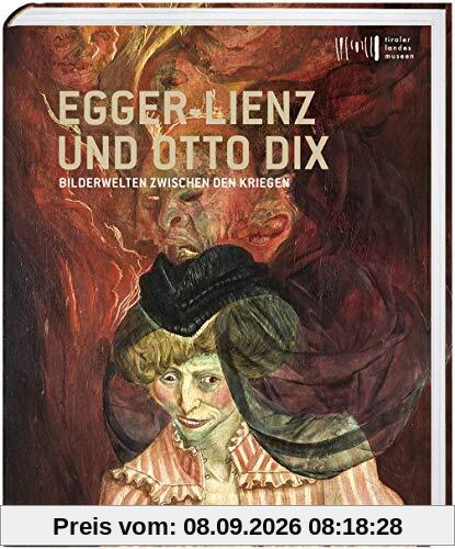 Egger-Lienz und Otto Dix: Bilderwelten zwischen den Kriegen