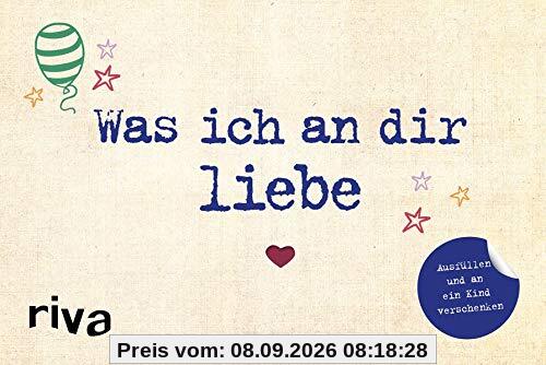 Was ich an dir liebe: Ausfüllen und an ein Kind verschenken