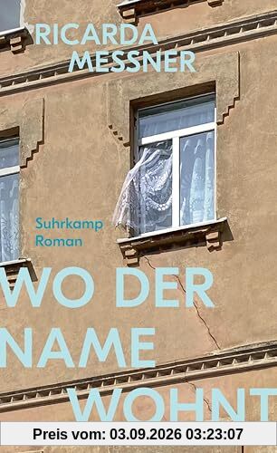 Wo der Name wohnt: Roman | Über das, was von einer Familie bleibt