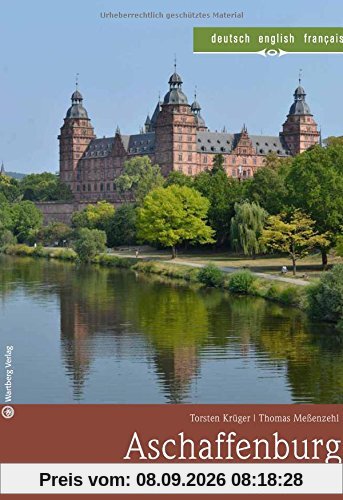 Aschaffenburg - Das bayerische Nizza: Farbbildband