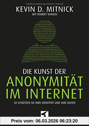 Mitnick, Kevin D. Die Kunst Der Anonymität Im Internet, So Schützen Sie Ihre Identität Und Ihre Daten (mitp Professional)