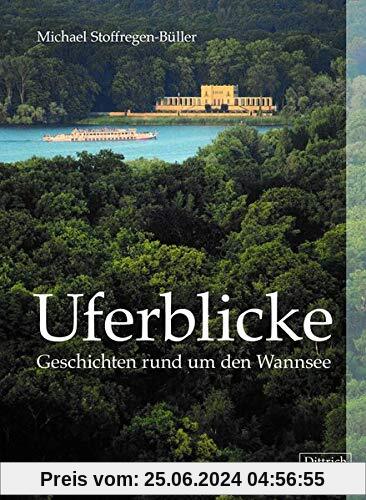 Uferblicke: Geschichten rund um den Wannsee