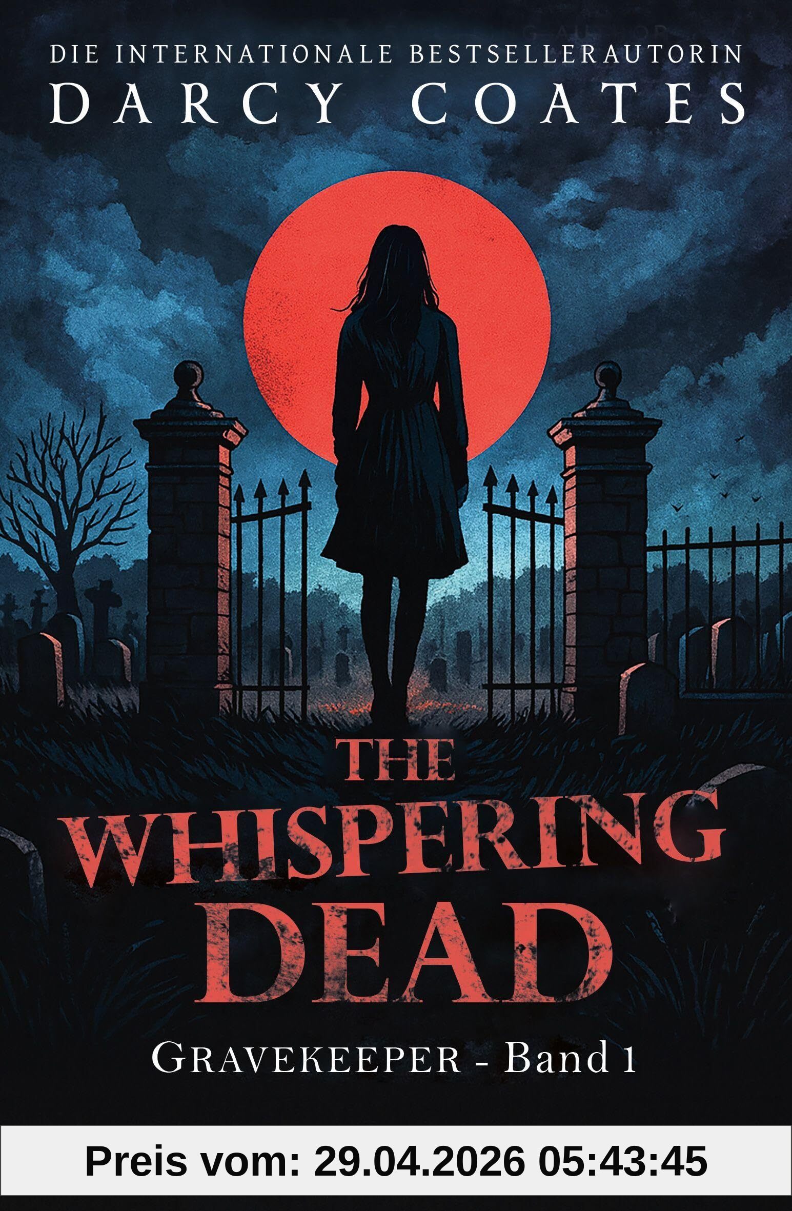 The Whispering Dead - Gravekeeper Band 1: Ein Gothic-Thriller