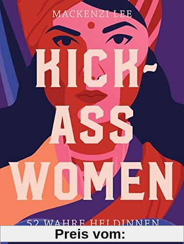 Kick-Ass Women: 52 wahre Heldinnen (suhrkamp taschenbuch)