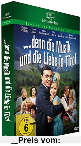 Denn die Musik und die Liebe in Tirol