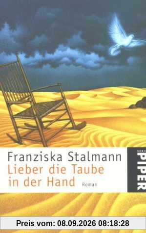 Lieber die Taube in der Hand: Roman