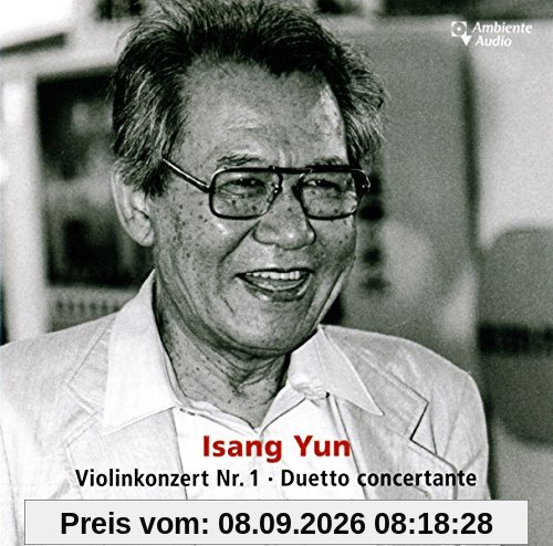 Isang Yun: Violinkonzert Nr. 1 + Duetto concertante