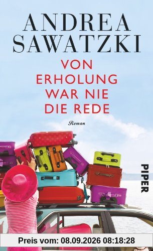 Von Erholung war nie die Rede: Roman