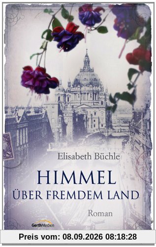 Himmel über fremdem Land: Roman
