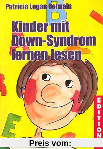 Kinder mit Down-Syndrom lernen lesen: Ein Praxisbuch für Eltern und Lehrer