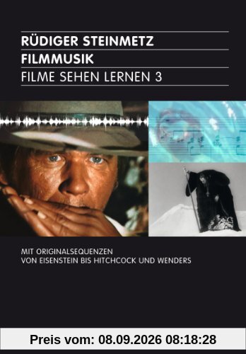 Filme sehen lernen 3: Filmmusik. Von Rüdiger Steinmetz. (2 DVDs + Buch) Mit Originalsequenzen von Eisenstein bis Hitchcock und Wenders. Zweitausendeins Edition.