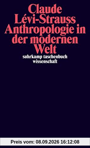Anthropologie in der modernen Welt (suhrkamp taschenbuch wissenschaft)
