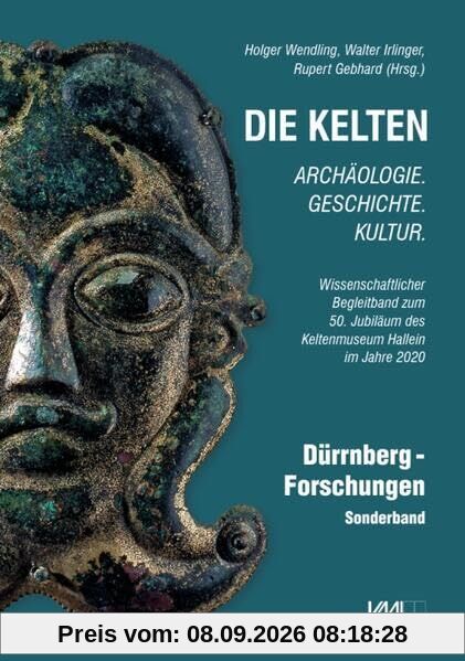 Die Kelten - Archäologie. Geschichte. Kultur