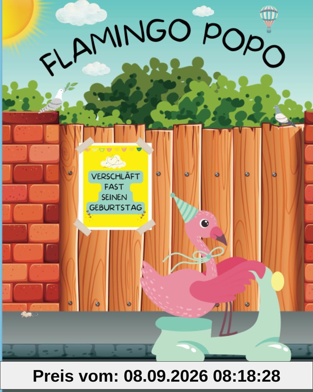 FLAMINGO POPO verschläft fast seinen Geburtstag: Ein freches Bilderbuch über einen Paradiesvogel und seine Party