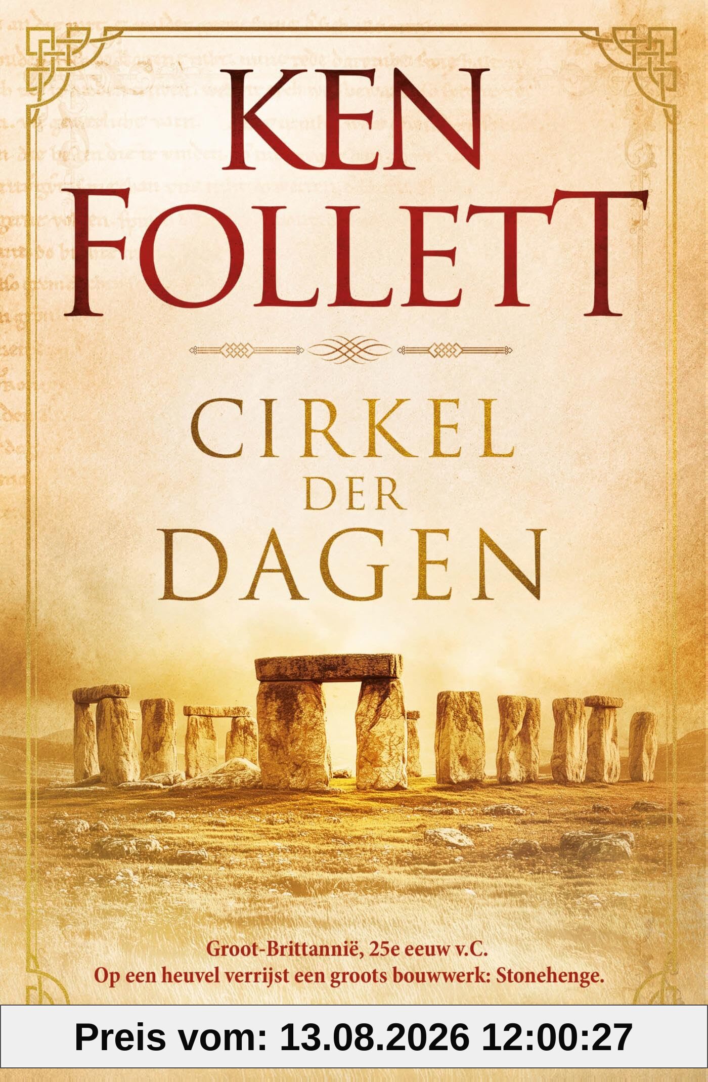 Ken Follett Cirkel Der Dagen, Groot-Brittannië, 25e Eeuw V.C. Op Een Heuvel Verrijst Een Groots Bouwwerk, Stonehenge.